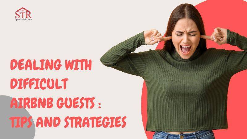 Dealing-with-Difficult-Airbnb-Guests-Tips-and-Strategies